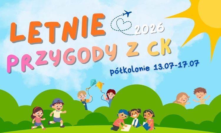 Ruszyły zapisy na letnie półkolonie z CK w Łęcznej! Sprawdź program i zapisz