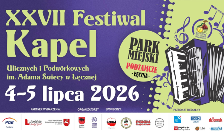 XXVII Festiwal Kapel Ulicznych i Podwórkowych w Łęcznej - 4-5 lipca w Parku na Podzamczu
